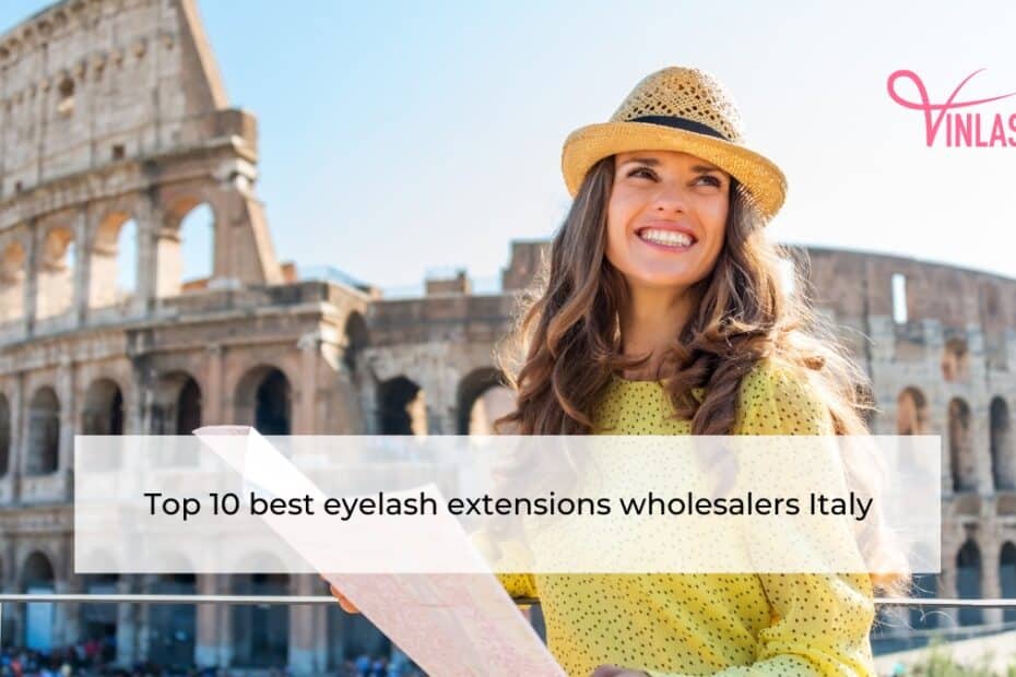 Top 10 best eyelash extensions wholesalers Italy