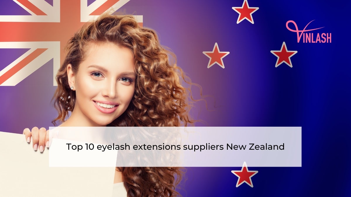 Top 10 eyelash extensions suppliers New Zealand