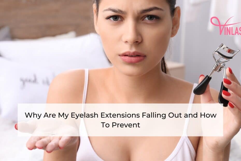 why-are-my-eyelash-extensions-falling-out-and-how-to-prevent