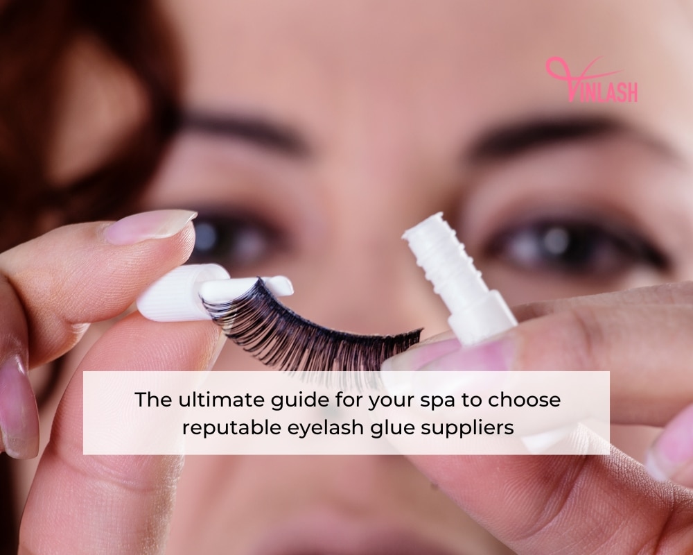 the-ultimate-guide-for-your-spa-to-choose-reputable-eyelash-glue-suppliers-1