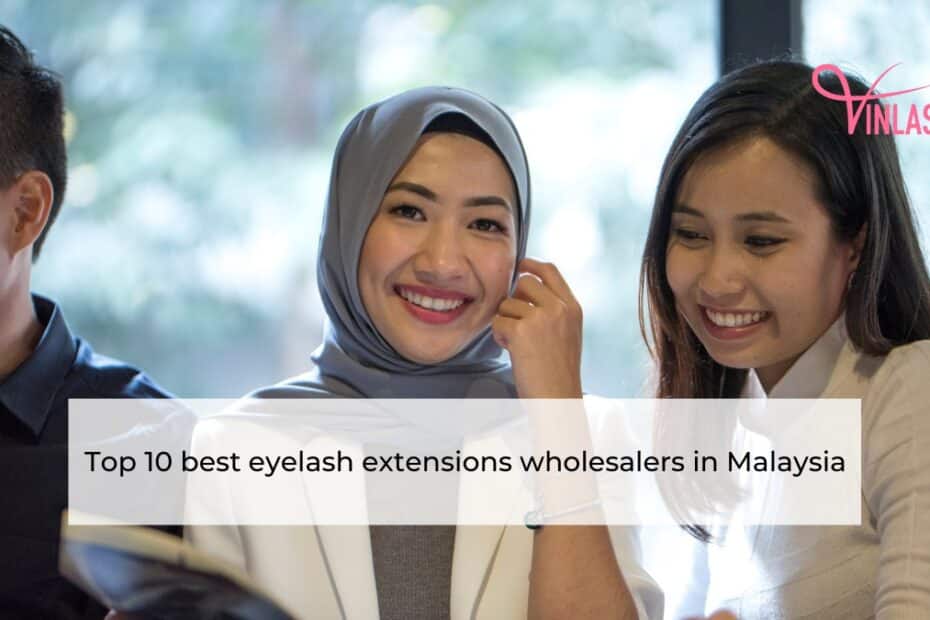 Top 10 best eyelash extensions wholesalers in Malaysia