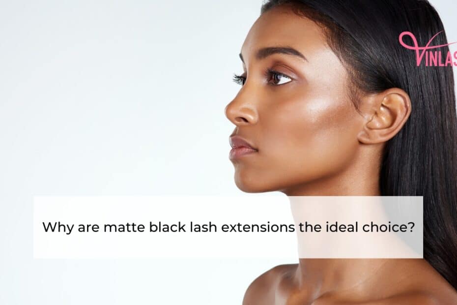 why-are-matte-black-lash-extensions-the-ideal-choice