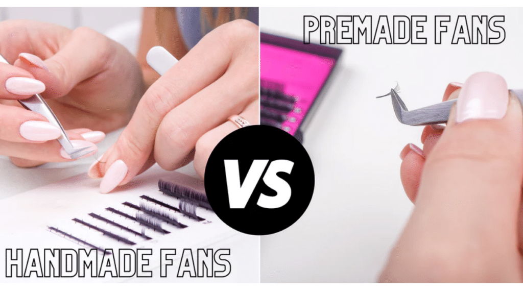 Comparison premade fans lashes vs handmade