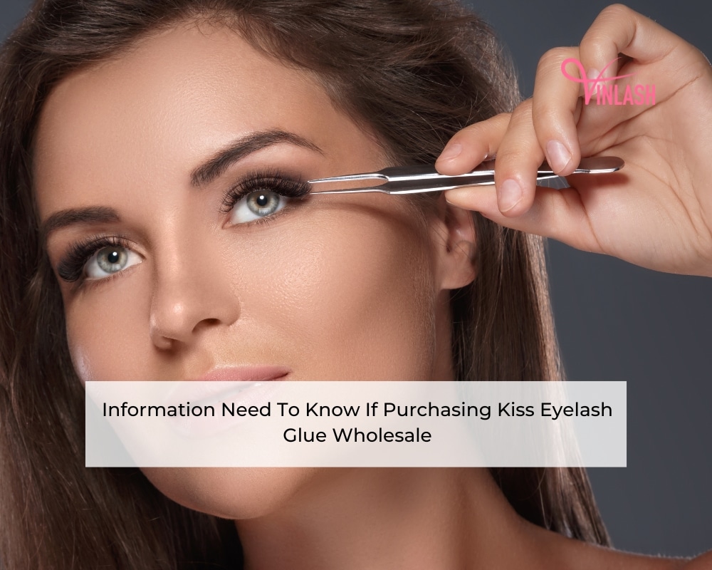 information-need-to-know-if-purchasing-kiss-eyelash-glue-wholesale-1