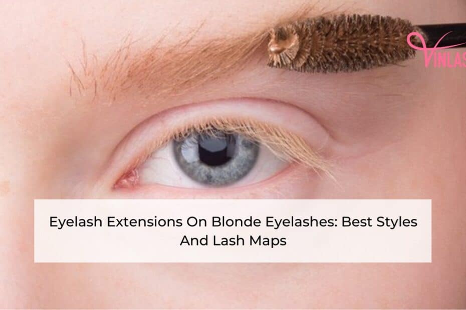 Eyelash Extensions On Blonde Eyelashes Best Styles And Lash Maps