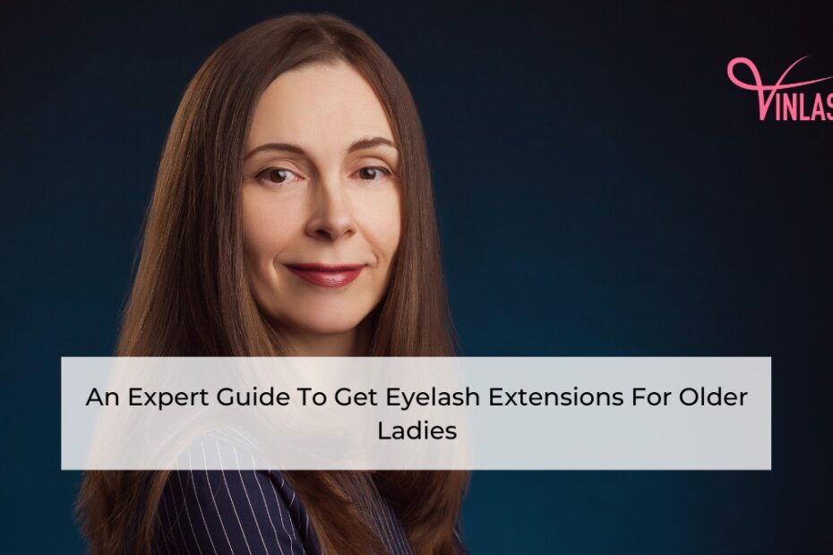 an-expert-guide-to-get-eyelash-extensions-for-older-ladies