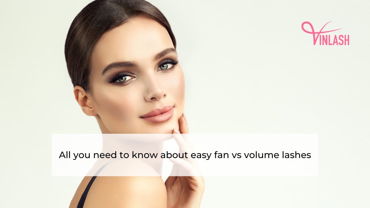 all-you-need-to-know-about-easy-fan-vs-volume-lashes