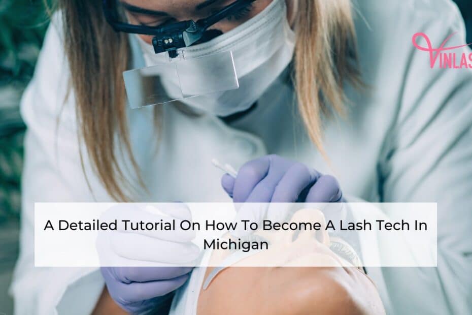 a-detailed-tutorial-on-how-to-become-a-lash-tech-in-michigan