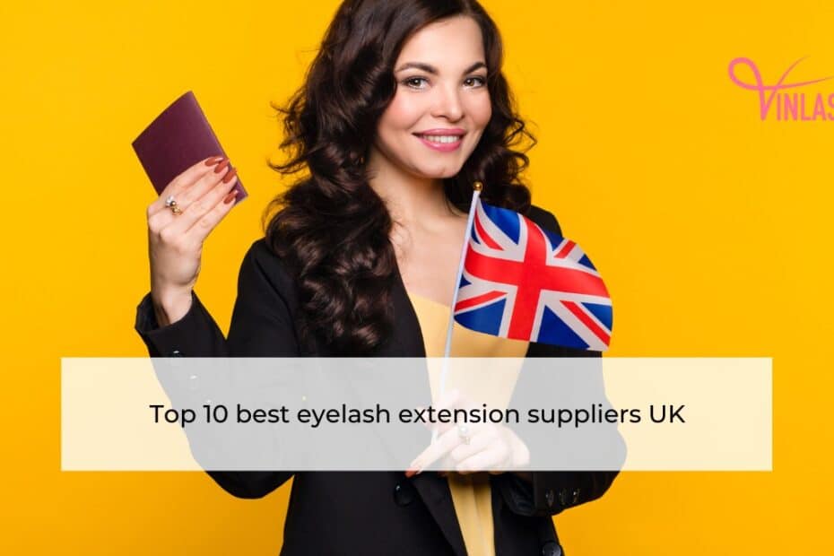 Top 10 best eyelash extension suppliers UK