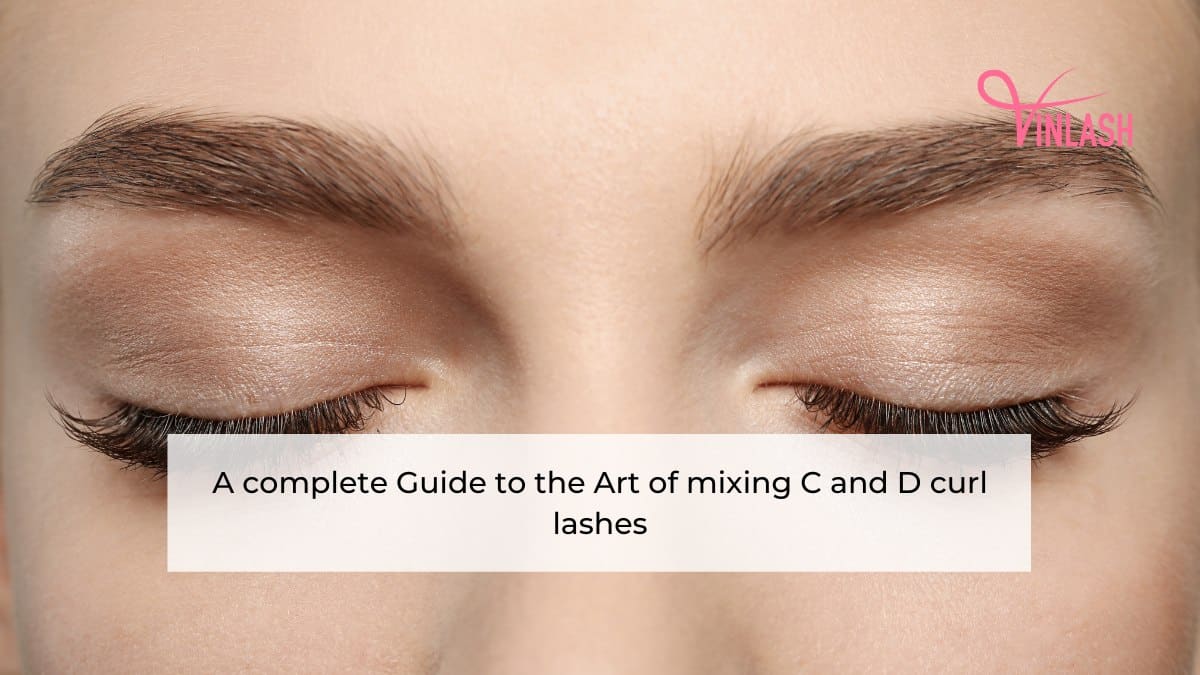 a-complete-guide-to-the-art-of-mixing-c-and-d-curl-lashes